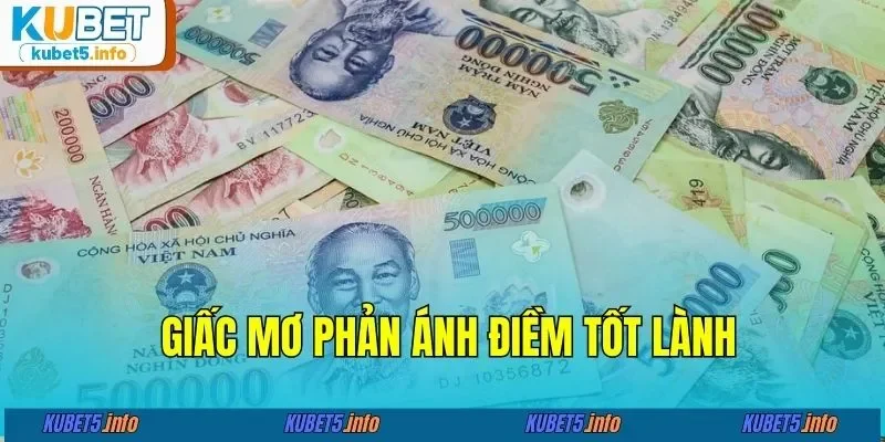 Giấc mơ phản ánh điềm tốt lành&nbsp;